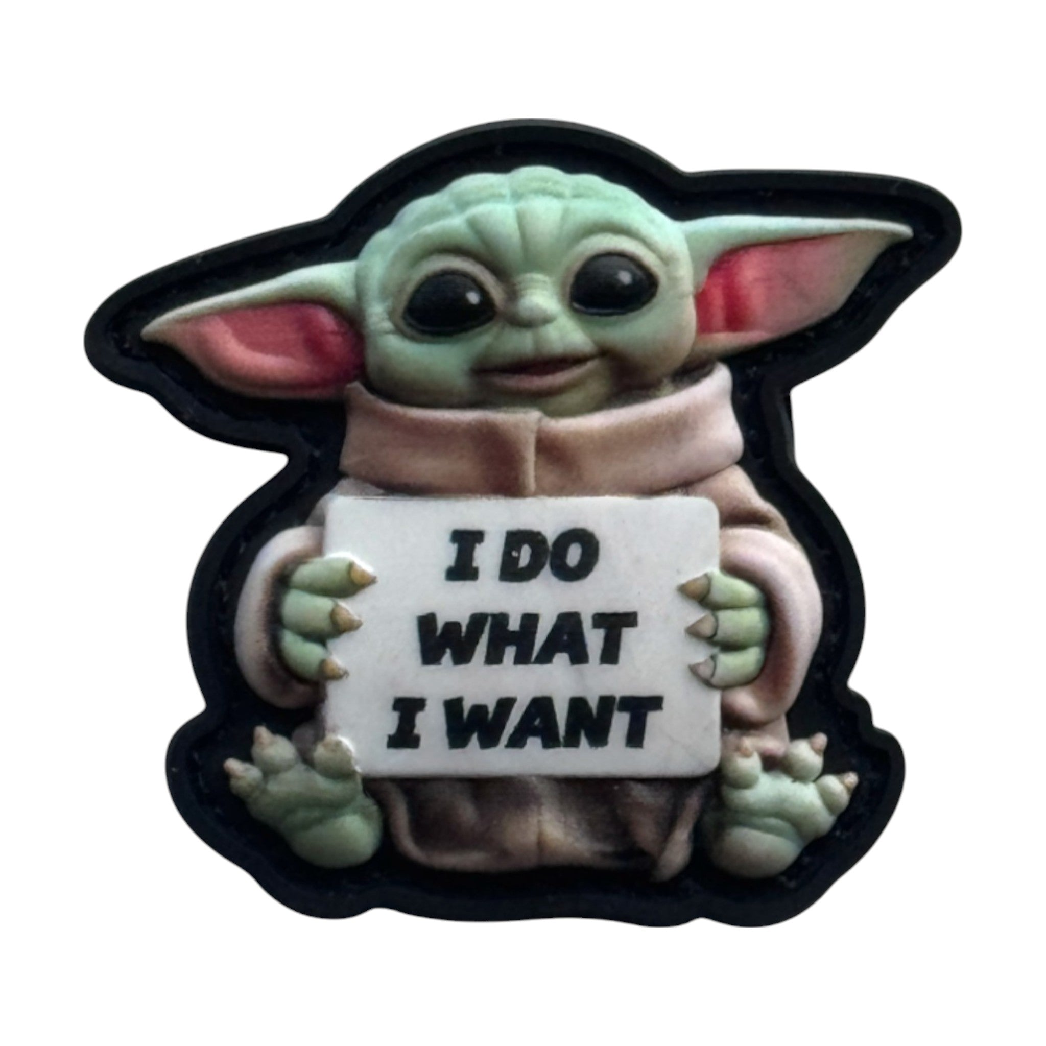 Baby Yoda holding a banner that says 'i do what i want' on a tactical military 3D PVC Hook and Loop patch