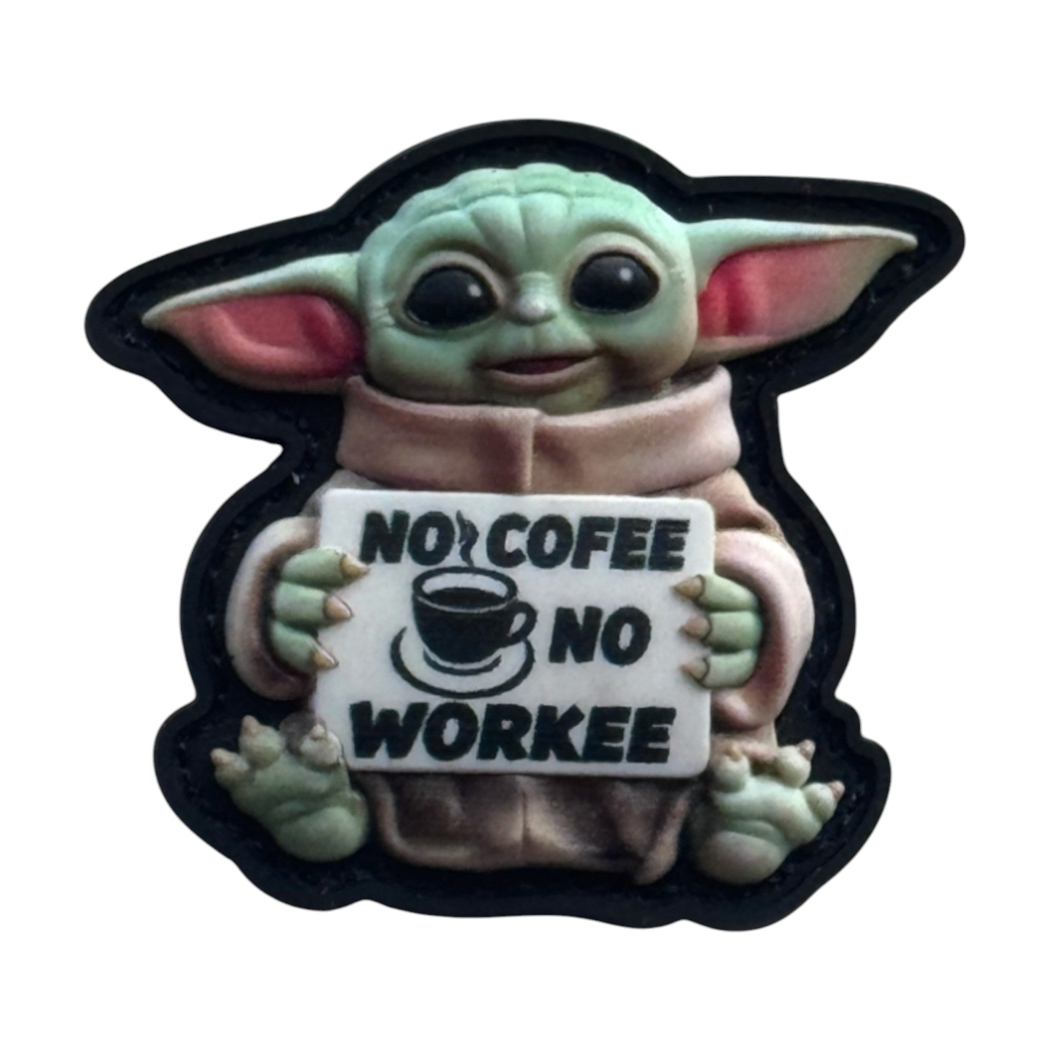 Baby Yoda holding a banner that says 'no coffee no workee' on a tactical military 3D PVC Velcro patch