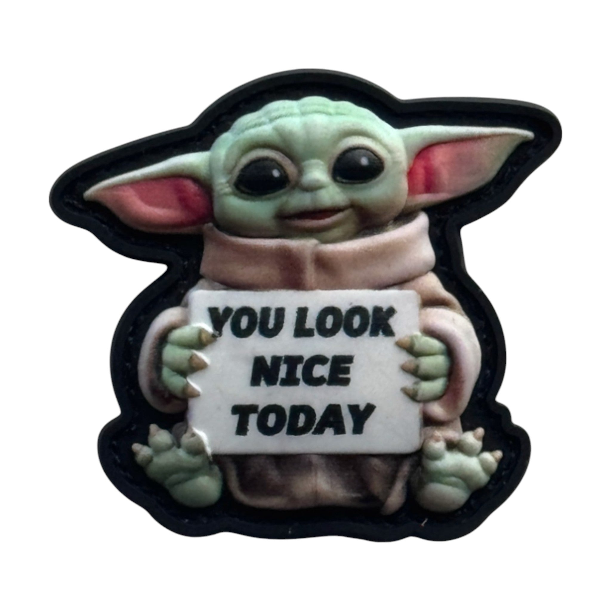 Baby Yoda holding a banner that says 'you look nice today' on a tactical military 3D PVC Hook and Loop patch.